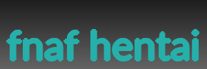 fnaf hentai
